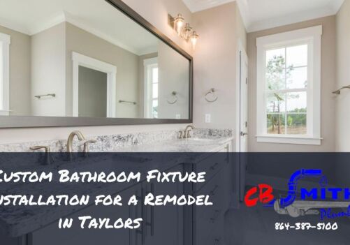 Custom Bathroom Fixture Installation for a Remodel in Taylors