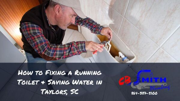How to Fixing a Running Toilet & Saving Water in Taylors, SC