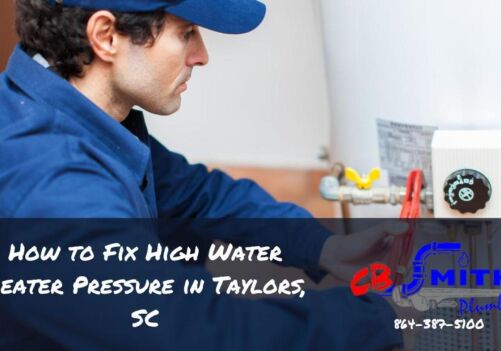 How to Fix High Water Heater Pressure in Taylors, SC