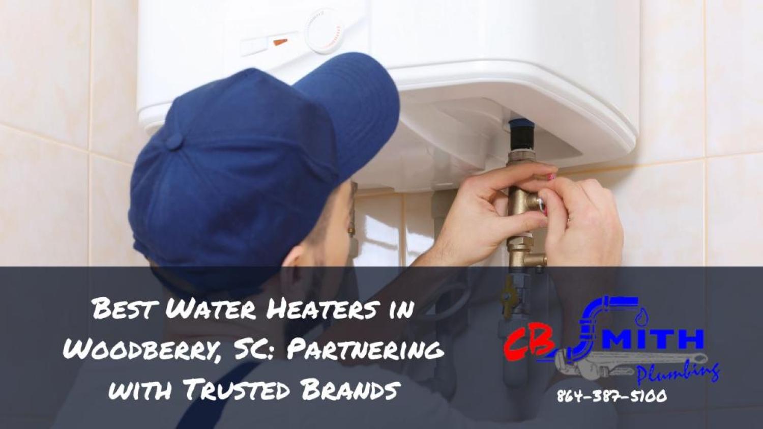 Best Water Heaters in Woodberry, SC: Partnering with Trusted Brands