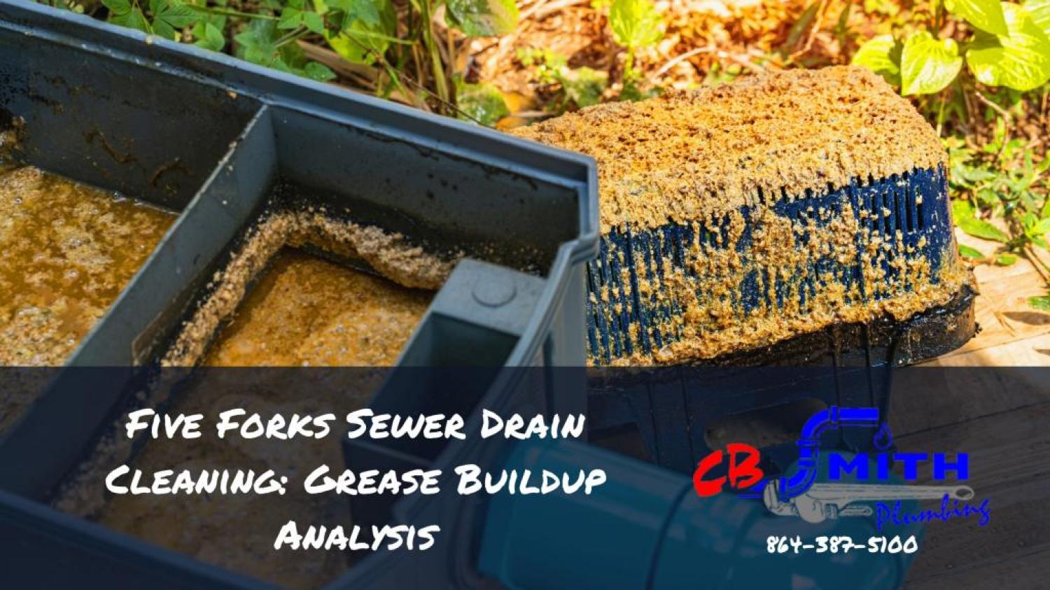 Five Forks SC Drain Cleaning Five Forks Sewer Drain Cleaning: Grease Buildup Analysis