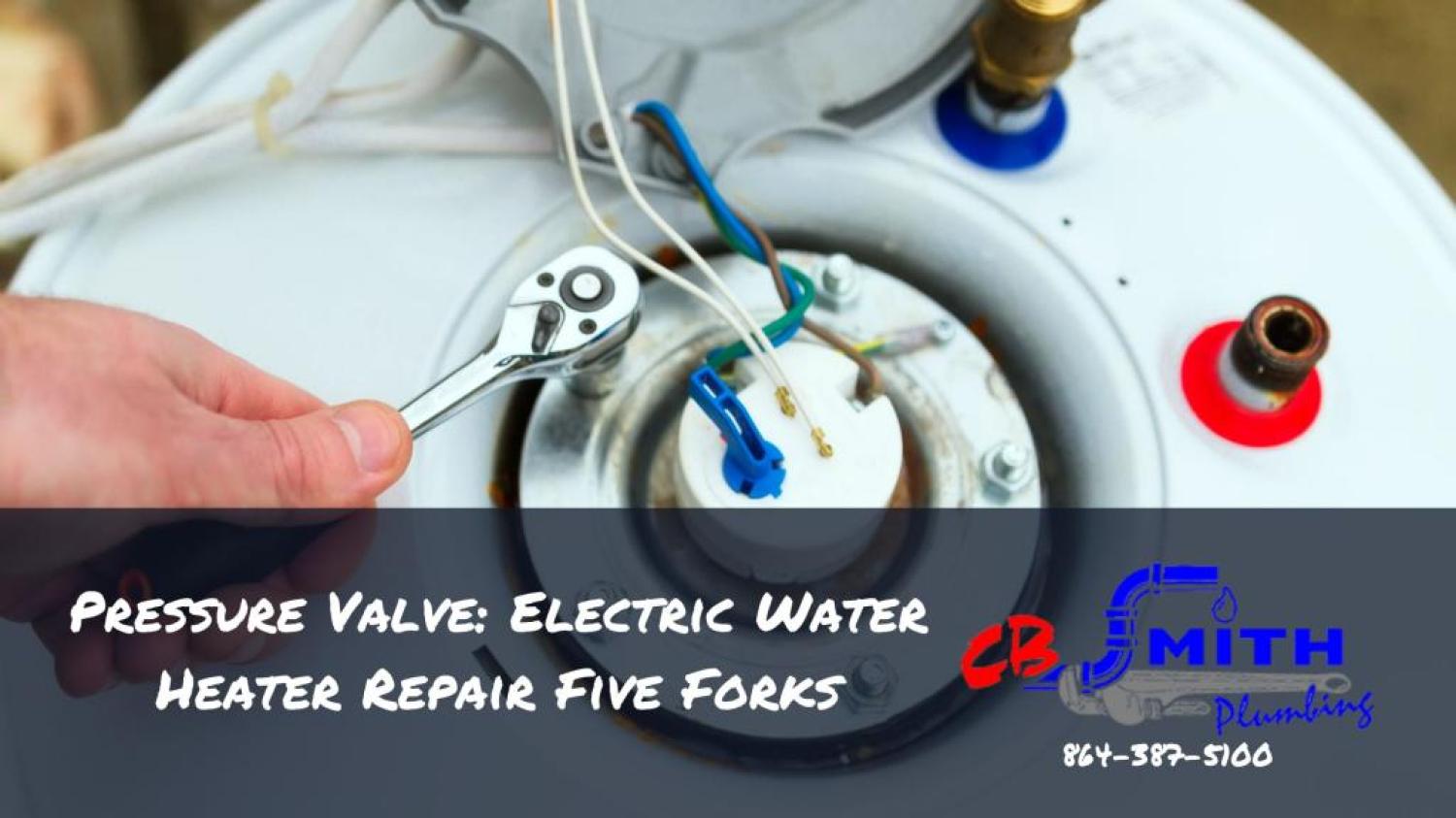 Water Heaters Five Forks SC Pressure Valve: Electric Water Heater Repair in Five Forks