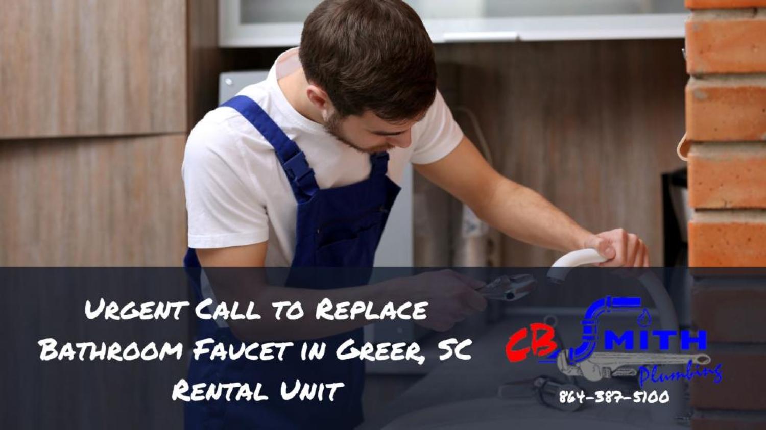 Greer SC Faucet and Fixture Urgent Call to Replace Bathroom Faucet in Greer, SC Rental Unit