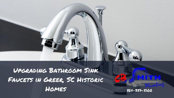 Upgrading Bathroom Sink Faucets in Greer, SC Historic Homes