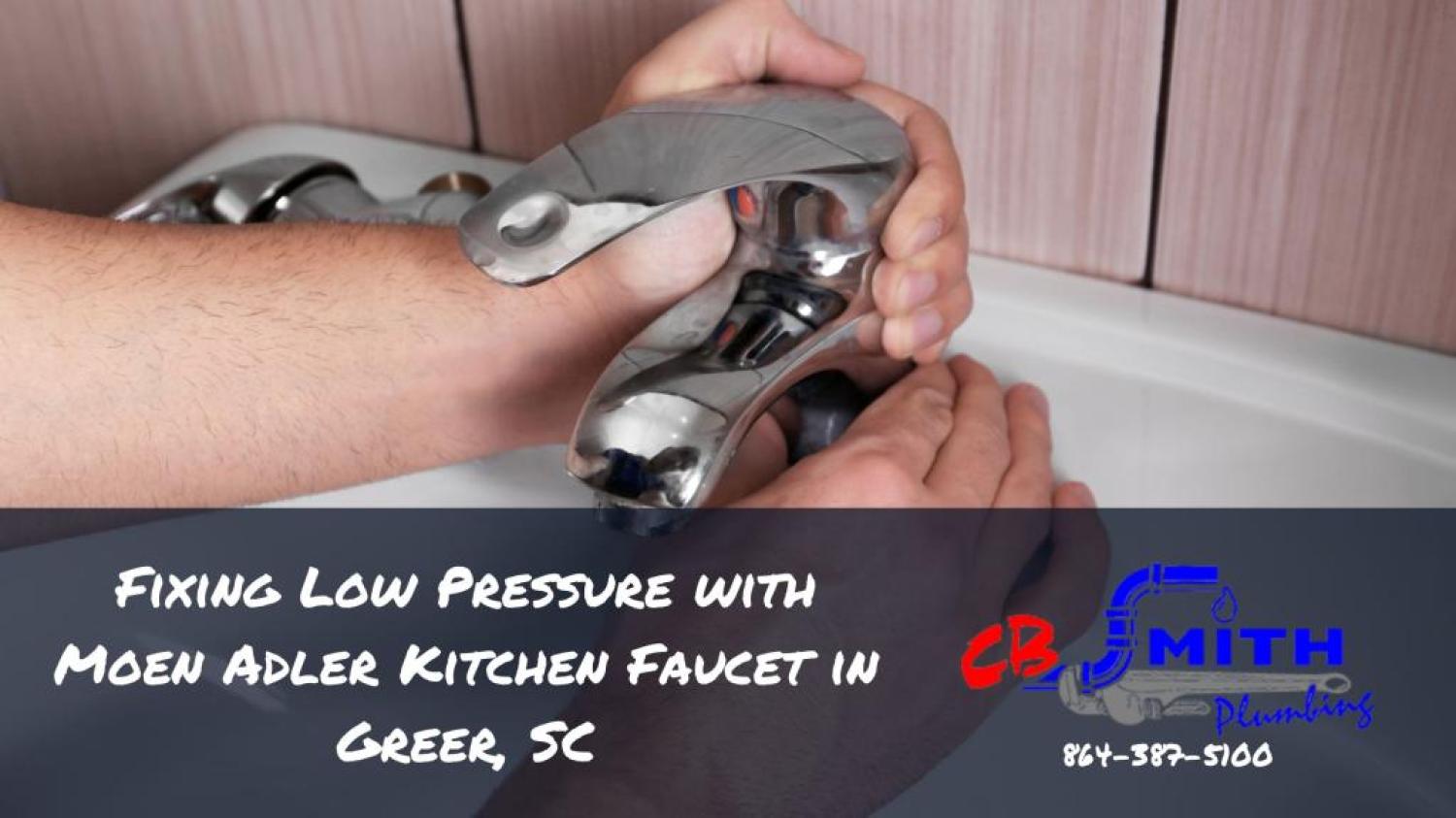 Greer SC Faucet and Fixture Fixing Low Pressure with Moen Adler Kitchen Faucet in Greer, SC