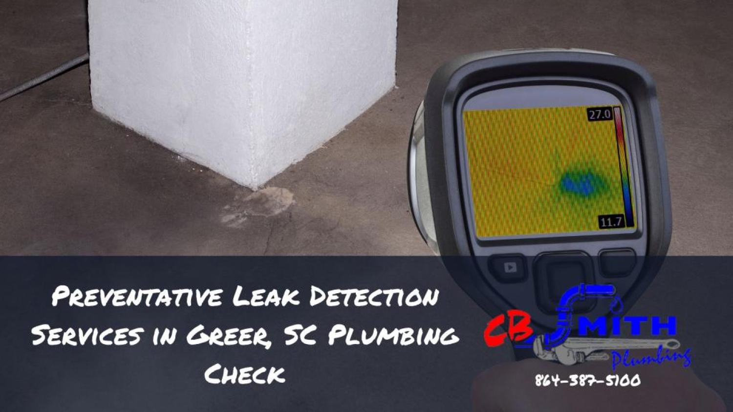 Leak Detection Greer SC Preventative Leak Detection Services in Greer, SC Plumbing Check