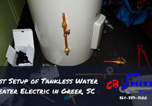 Fast Setup of Tankless Water Heater Electric in Greer, SC