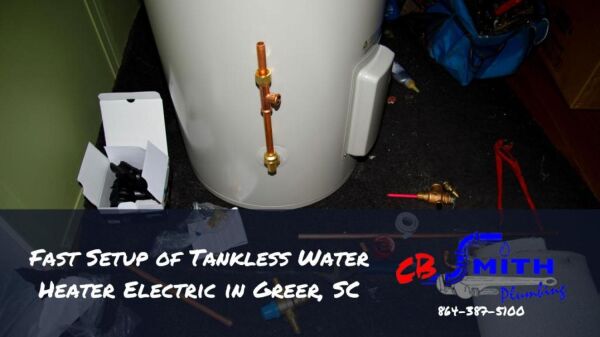 Fast Setup of Tankless Water Heater Electric in Greer, SC