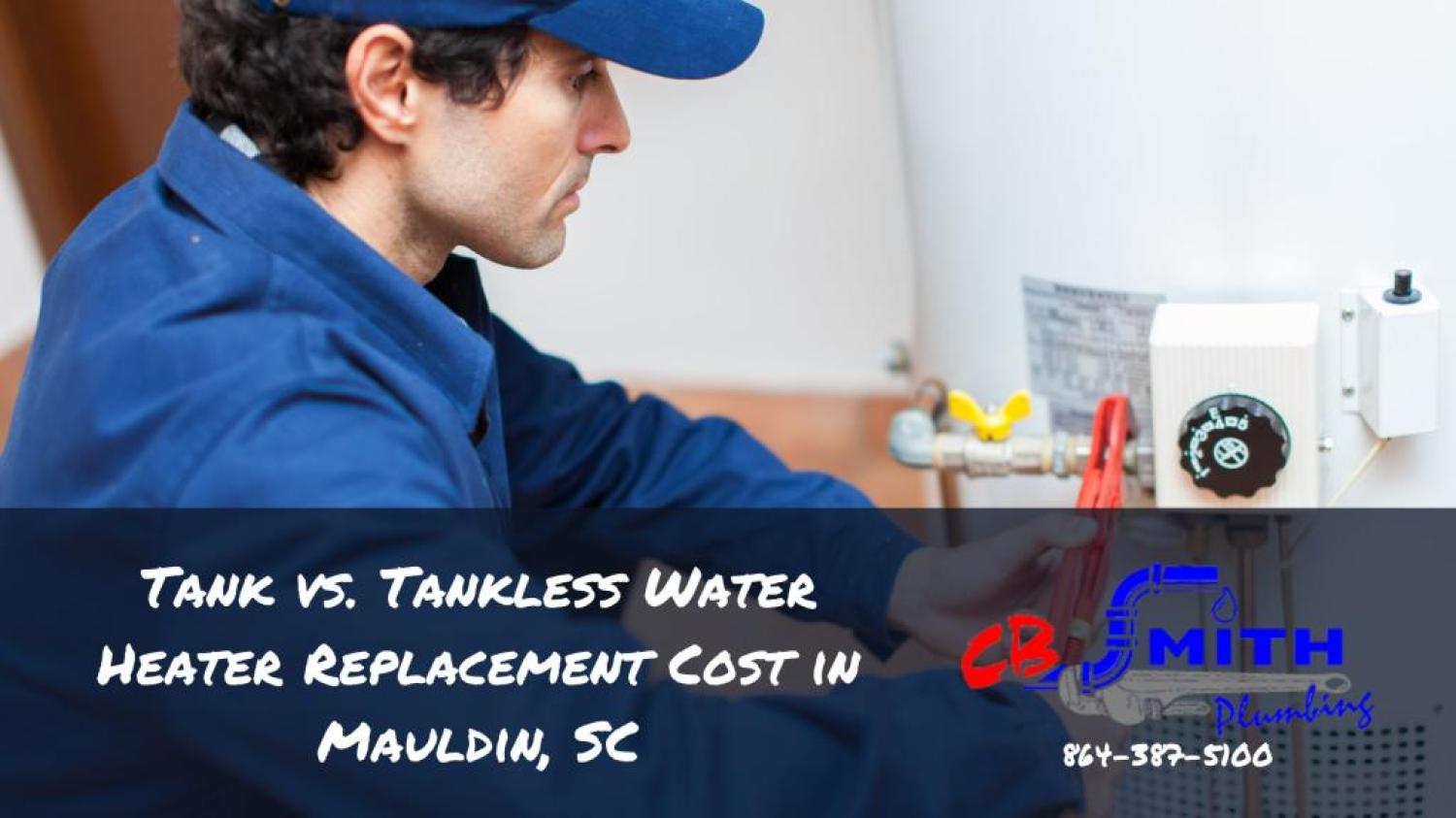 Water Heaters Mauldin SC Tank vs. Tankless Water Heater Replacement Cost in Mauldin, SC