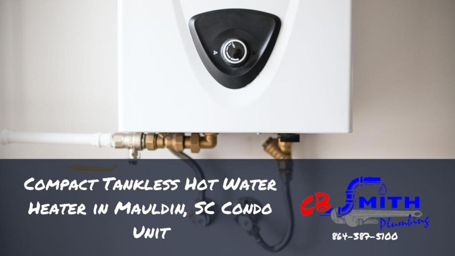 Water Heaters Mauldin SC Compact Tankless Hot Water Heater in Mauldin, SC Condo Unit